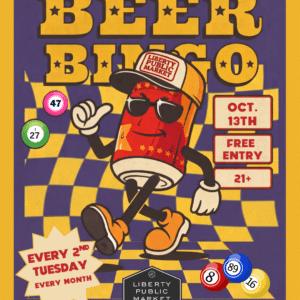 Beer Bingo at Liberty Public Market on October 13. Free entry, ages 21 and over, every second Tuesday.