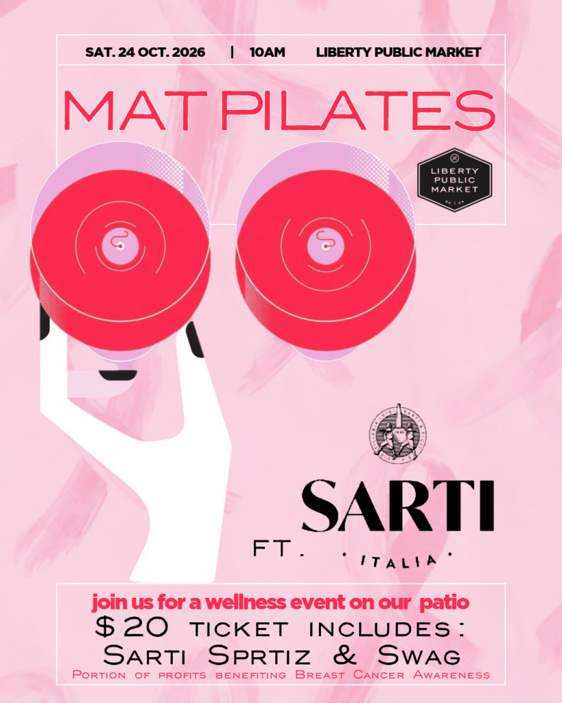 Pilates on the Patio at Liberty Public Market, October 24, 2026 at 10 AM. $20 includes Sarti Spritz and swag; portion of profits benefiting Breast Cancer Awareness.