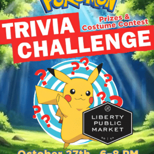 Pokémon Trivia Challenge at Liberty Public Market, October 27, 6–8 PM, with prizes and a costume contest.